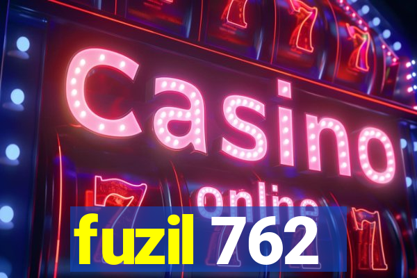 fuzil 762